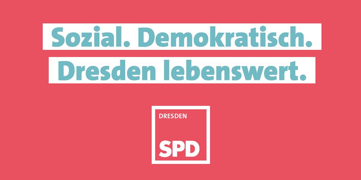 Sozial. Demokratisch. Dresden lebenswert.